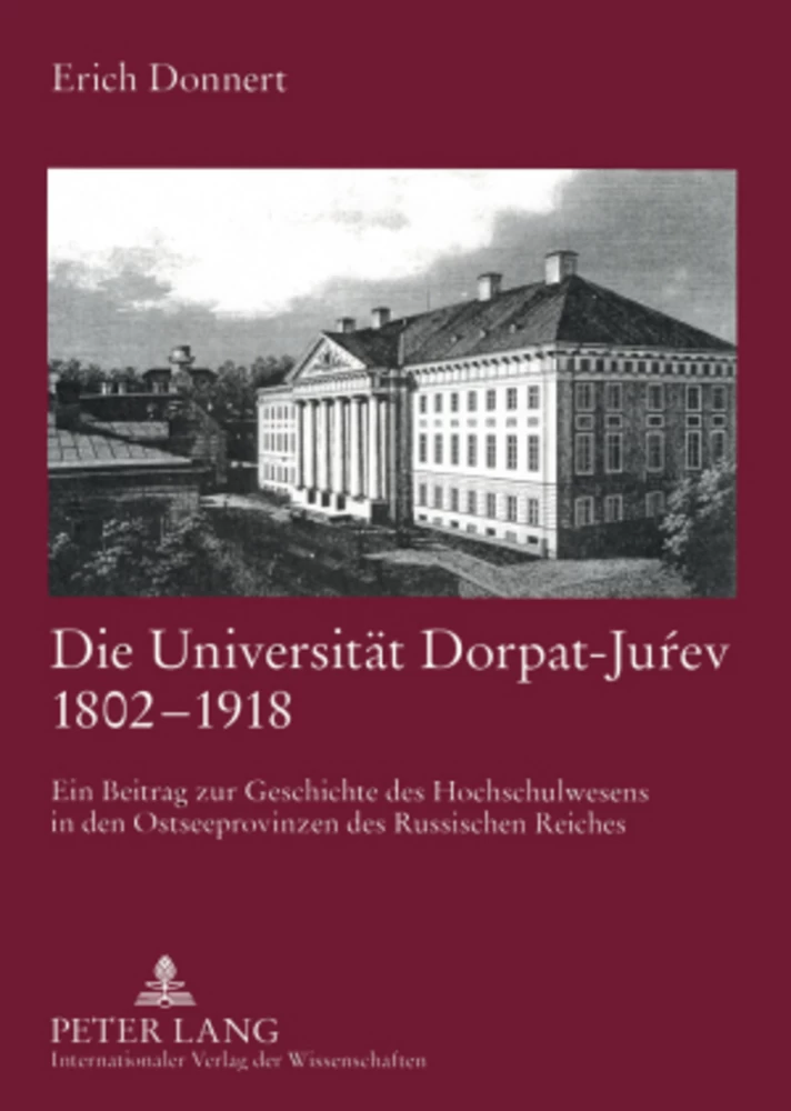 Title: Die Universität Dorpat-Juŕev 1802-1918