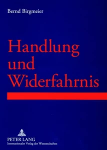 Title: Handlung und Widerfahrnis
