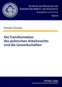 Title: Die Transformation des polnischen Arbeitsrechts und die Gewerkschaften