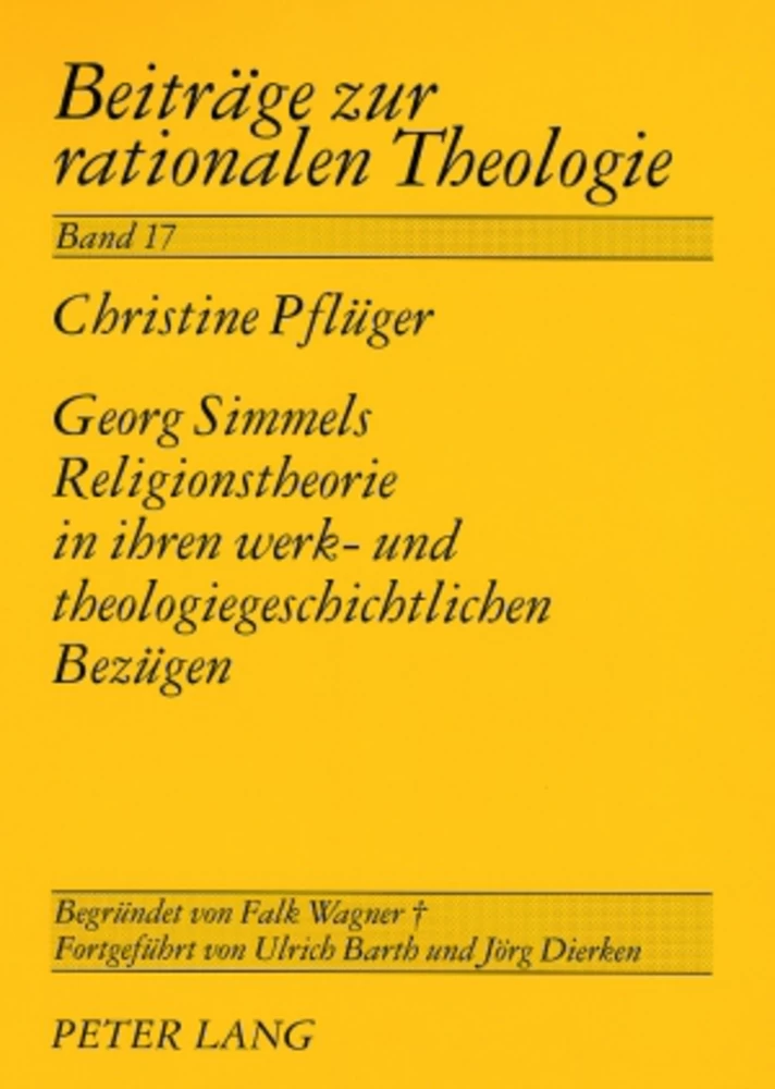 Titel: Georg Simmels Religionstheorie in ihren werk- und theologiegeschichtlichen Bezügen