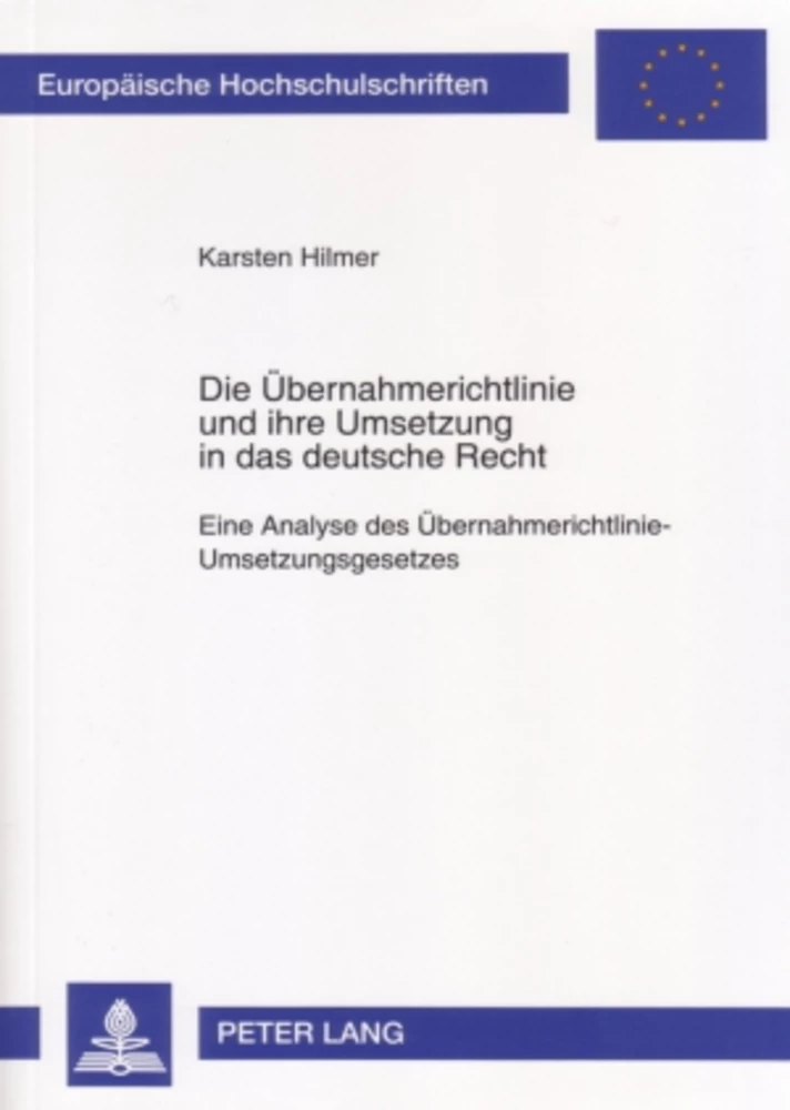 Titel: Die Übernahmerichtlinie und ihre Umsetzung in das deutsche Recht