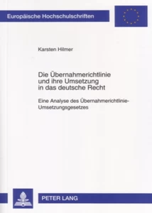 Title: Die Übernahmerichtlinie und ihre Umsetzung in das deutsche Recht