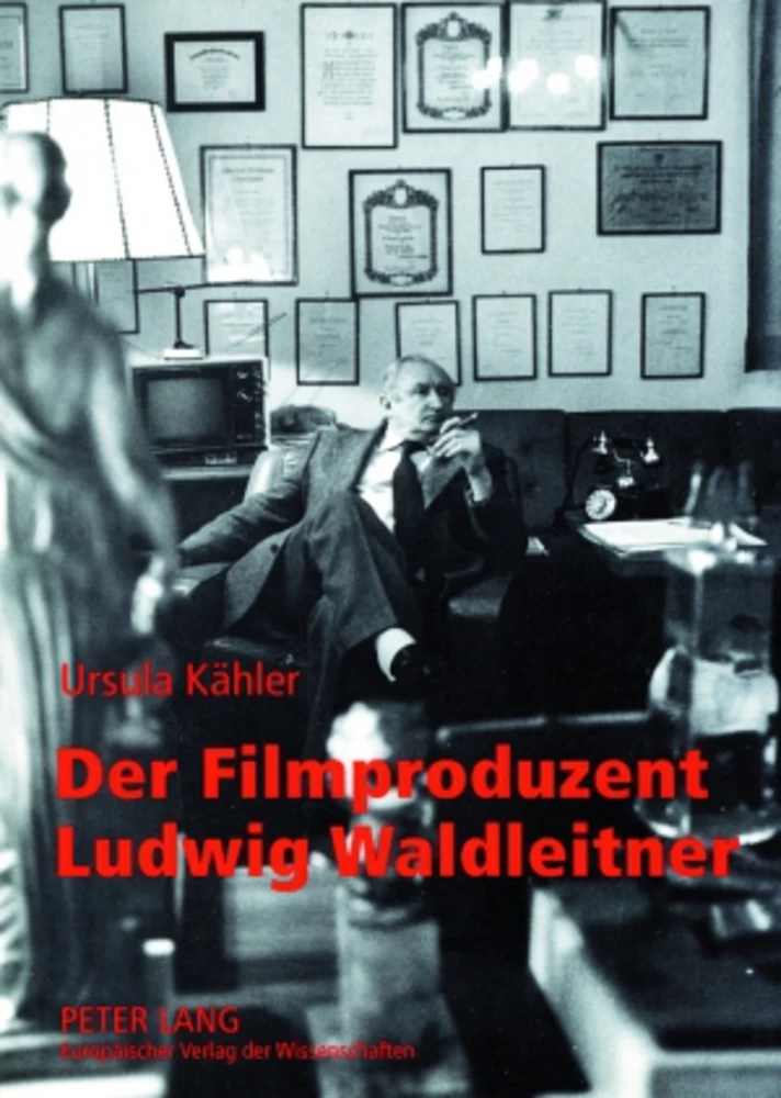 Titel: Der Filmproduzent Ludwig Waldleitner
