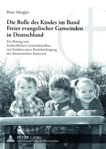 Titel: Die Rolle des Kindes im Bund Freier evangelischer Gemeinden in Deutschland