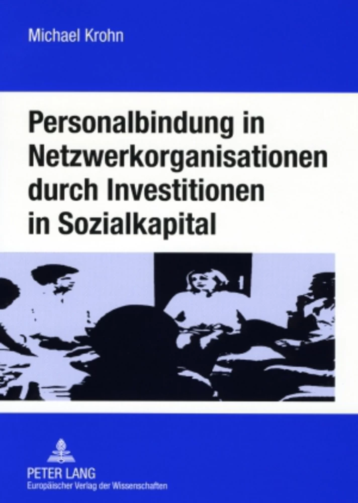 Titel: Personalbindung in Netzwerkorganisationen durch Investitionen in Sozialkapital