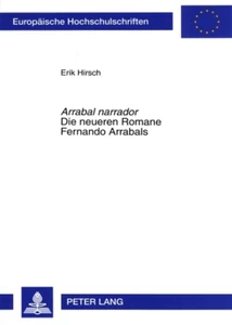 Titel: «Arrabal narrador»- Die neueren Romane Fernando Arrabals
