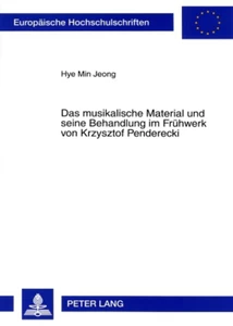 Titel: Das musikalische Material und seine Behandlung im Frühwerk von Krzysztof Penderecki