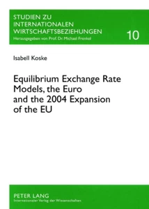 Title: Equilibrium Exchange Rate Models, the Euro and the 2004 Expansion of the EU