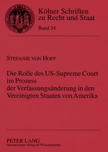 Titel: Die Rolle des US-Supreme Court im Prozess der Verfassungsänderung in den Vereinigten Staaten von Amerika