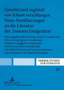 Title: «Gerettet und zugleich von Scham verschlungen». Neue Annäherungen an die Literatur der «Inneren Emigration»