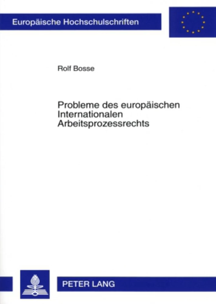 Titel: Probleme des europäischen Internationalen Arbeitsprozessrechts