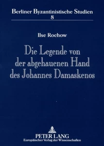 Title: Die Legende von der abgehauenen Hand des Johannes Damaskenos