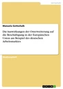 Titre: Die Auswirkungen der Osterweiterung auf die Beschäftigung in der Europäischen Union am Beispiel des deutschen Arbeitsmarktes