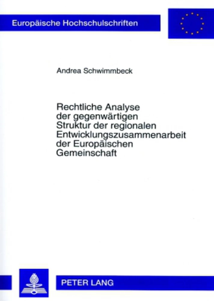 Titel: Rechtliche Analyse der gegenwärtigen Struktur der regionalen Entwicklungszusammenarbeit der Europäischen Gemeinschaft