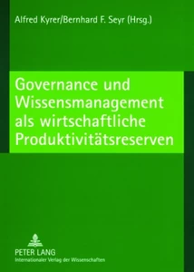 Title: Governance und Wissensmanagement als wirtschaftliche Produktivitätsreserven