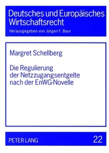 Titel: Die Regulierung der Netzzugangsentgelte nach der EnWG-Novelle