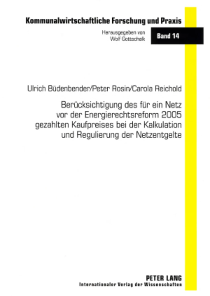 Titel: Berücksichtigung des für ein Netz vor der Energierechtsreform 2005 gezahlten Kaufpreises bei der Kalkulation und Regulierung der Netzentgelte