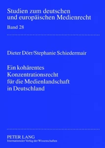 Titel: Ein kohärentes Konzentrationsrecht für die Medienlandschaft in Deutschland