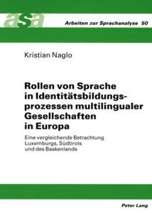 Titel: Rollen von Sprache in Identitätsbildungsprozessen multilingualer Gesellschaften in Europa