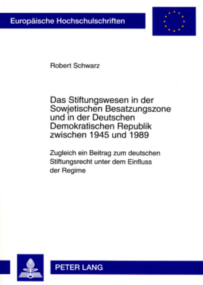 Titel: Das Stiftungswesen in der Sowjetischen Besatzungszone und in der Deutschen Demokratischen Republik zwischen 1945 und 1989