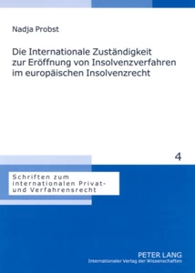 Titel: Die Internationale Zuständigkeit zur Eröffnung von Insolvenzverfahren im europäischen Insolvenzrecht