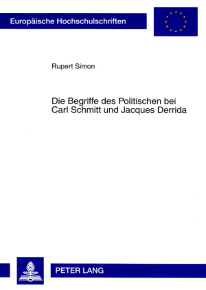 Titel: Die Begriffe des Politischen bei Carl Schmitt und Jacques Derrida