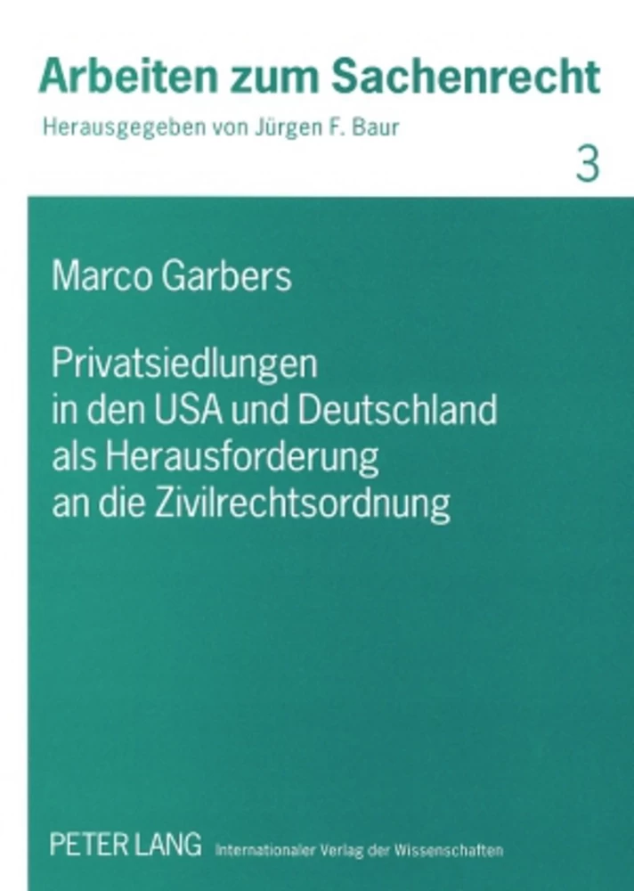 Titel: Privatsiedlungen in den USA und Deutschland als Herausforderung an die Zivilrechtsordnung