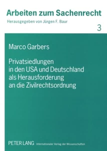 Title: Privatsiedlungen in den USA und Deutschland als Herausforderung an die Zivilrechtsordnung