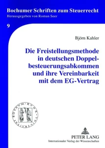 Titel: Die Freistellungsmethode in deutschen Doppelbesteuerungsabkommen und ihre Vereinbarkeit mit dem EG-Vertrag