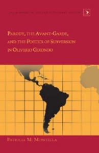 Title: Parody, the Avant-Garde, and the Poetics of Subversion in Oliverio Girondo