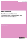 Titel: Raumbedeutsame Faktoren in Norddeutschland - Geographische und infrastrukturelle Grundlagen