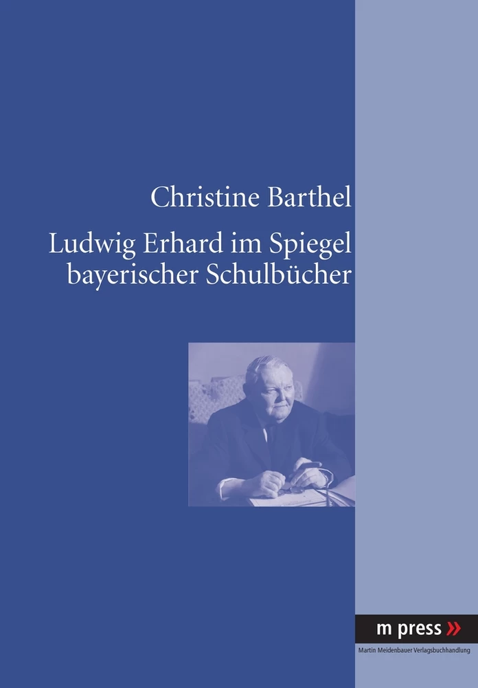 Titel: Ludwig Erhard im Spiegel bayerischer Schulbücher