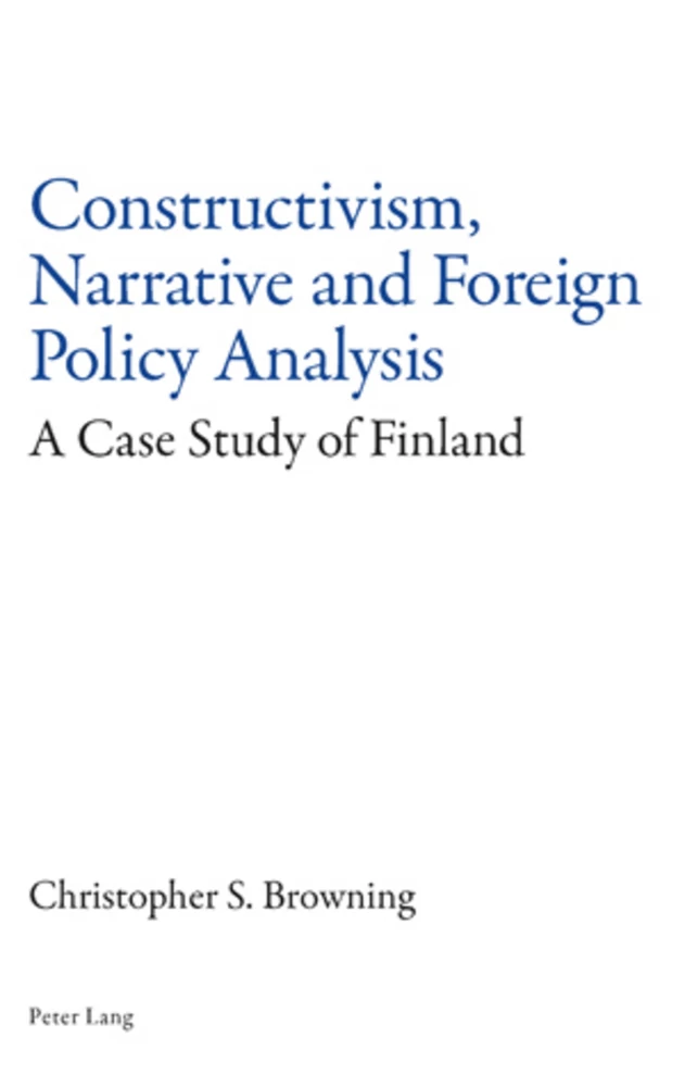 Title: Constructivism, Narrative and Foreign Policy Analysis
