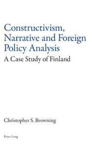 Title: Constructivism, Narrative and Foreign Policy Analysis