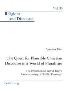 Title: The Quest for Plausible Christian Discourse in a World of Pluralities