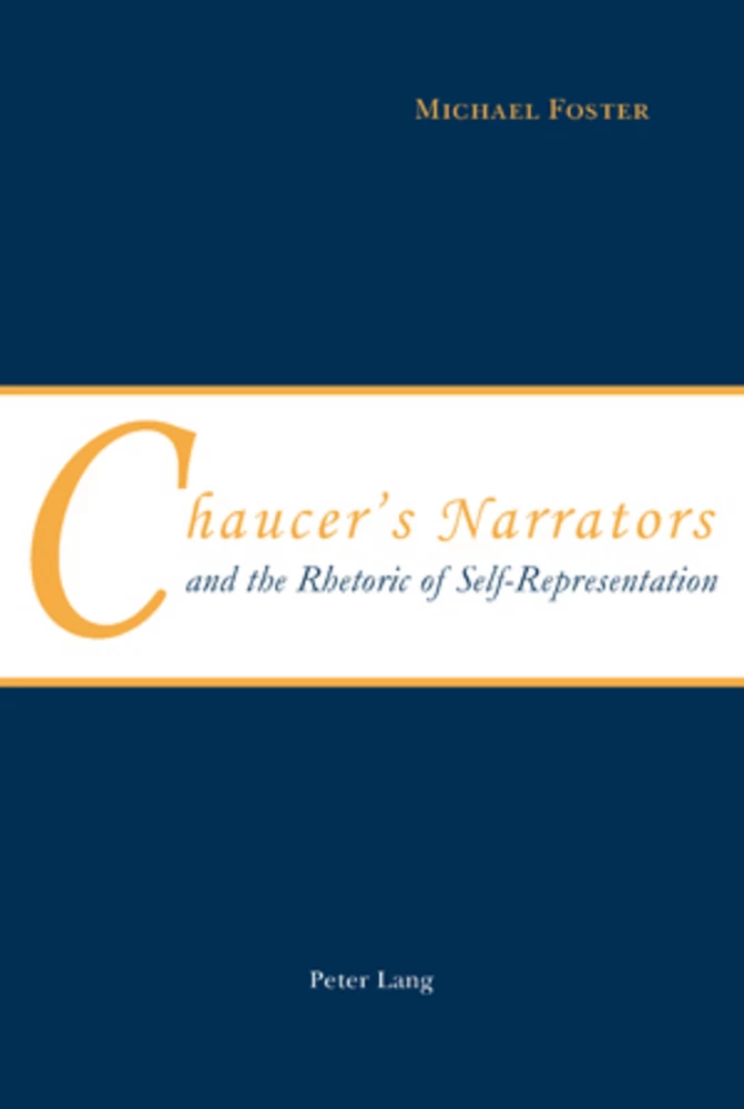 Title: Chaucer’s Narrators and the Rhetoric of Self-Representation