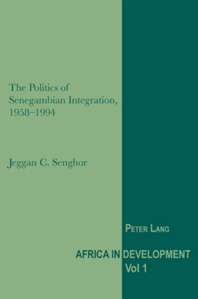 Title: The Politics of Senegambian Integration, 1958-1994