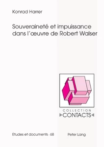 Titre: Souveraineté et impuissance dans l’œuvre de Robert Walser