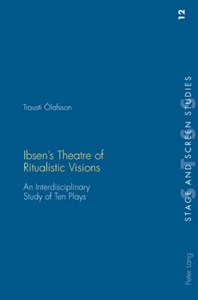 Title: Ibsen’s Theatre of Ritualistic Visions