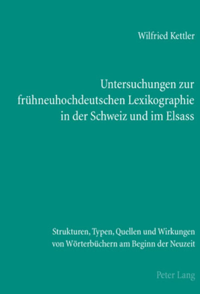 Titel: Untersuchungen zur frühneuhochdeutschen Lexikographie in der Schweiz und im Elsass