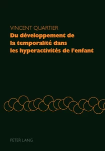 Title: Du développement de la temporalité dans les hyperactivités de l’enfant