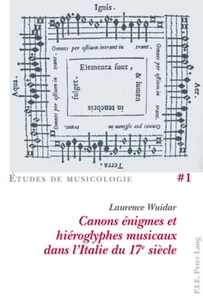 Titre: Canons énigmes et hiéroglyphes musicaux dans l’Italie du 17e siècle