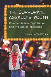Title: The Corporate Assault on Youth