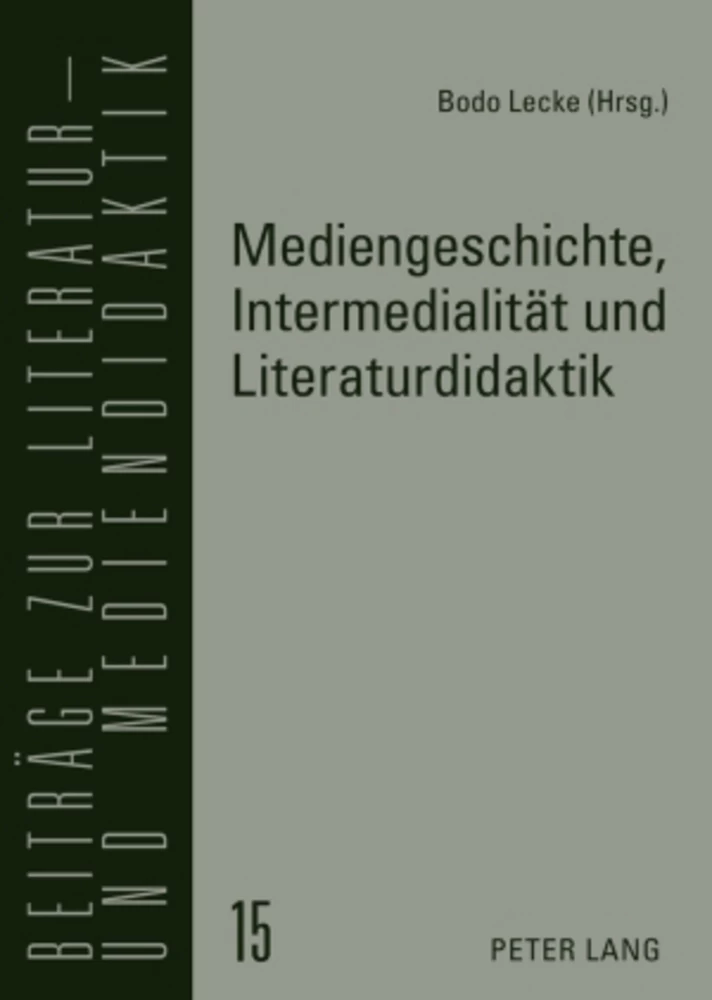 Titel: Mediengeschichte, Intermedialität und Literaturdidaktik