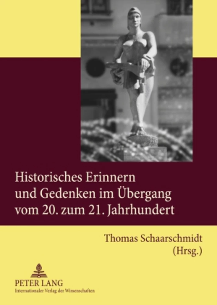 Title: Historisches Erinnern und Gedenken im Übergang vom 20. zum 21. Jahrhundert