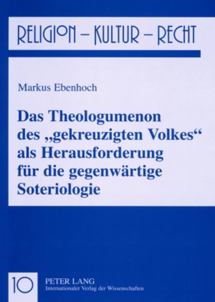 Titel: Das Theologumenon des «gekreuzigten Volkes» als Herausforderung für die gegenwärtige Soteriologie