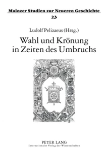 Title: Wahl und Krönung in Zeiten des Umbruchs