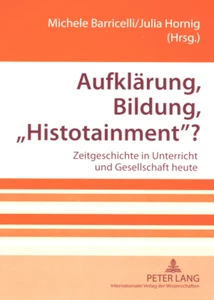 Title: Aufklärung, Bildung, «Histotainment»?