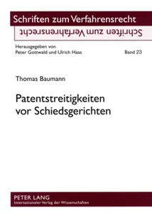 Titel: Patentstreitigkeiten vor Schiedsgerichten
