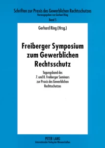 Title: Freiberger Symposium zum Gewerblichen Rechtsschutz